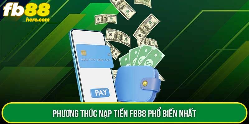 Nạp tiền FB88 qua ví điện tử thường được xử lý lập tức